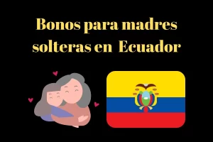 bonos para madres solteras ecuador