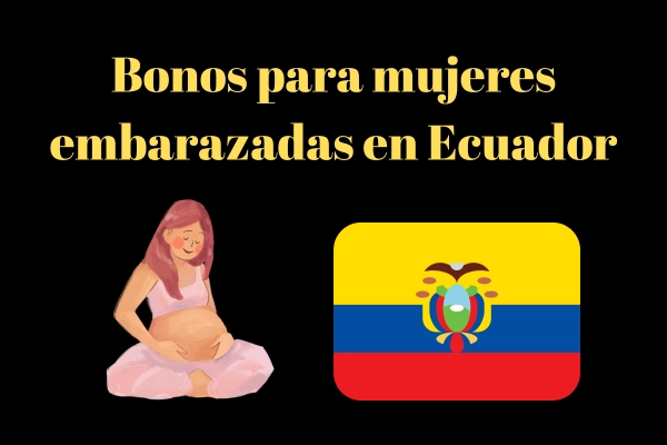 Bono para mujeres embarazadas en Ecuador