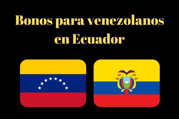 Bonos para venezolanos en Ecuador