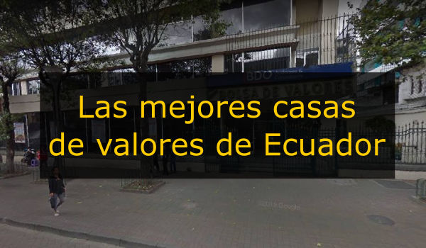 Las mejores casas de valores en Ecuador, Quito y Guayaquil
