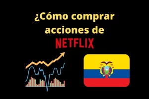comprar acciones de Netflix en ecuador