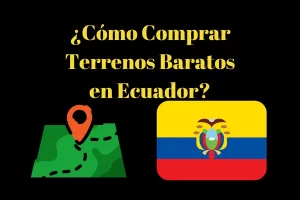 cómo comprar terrenos baratos en ecuador