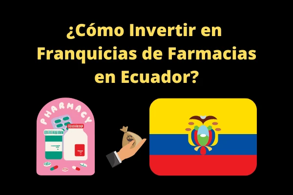Cómo invertir en Franquicias de farmacias en Ecuador, Precio