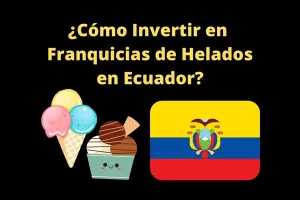 franquicias de helados en Ecuador