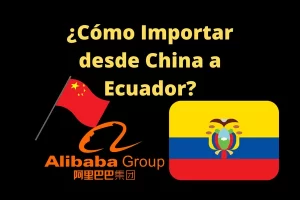 cómo importar desde china a ecuador