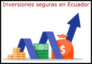 inversiones seguras y rentables en ecuador