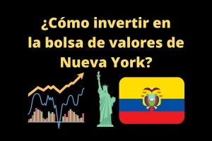 invertir en la bolsa de valores de nueva York desde ecuador